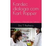 Kardec dialoga com Karl Popper: Espiritismo e Filosofia da Ciência