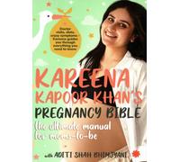 Kareena Kapoor Khan's Pregnancy Bible: : The ultimate manual for moms-to-be