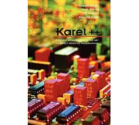 Karel ++ A Gentle Introduction to the Art of Object-Oriented Programming