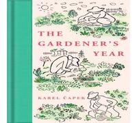 Karel Capek The Gardener's Year Hardcover Book Karel Capek Multicolor