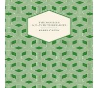 Karel Capek The Mother - A Play in Three Acts Paperback Book Karel Capek Multicolor
