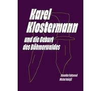 Karel Klostermann und die Geburt des Böhmerwaldes