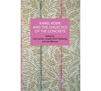 Karel Kosk and the Dialectics of the Concrete