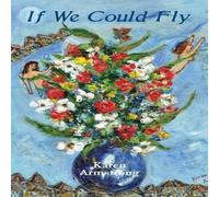 Karen Armstrong If We Could Fly Paperback Book Karen Armstrong Multicolor