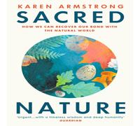 Karen Armstrong Sacred Nature Paperback Book Karen Armstrong Multicolor