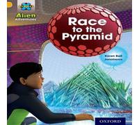 Karen Ball Project X: Alien Adventures: Gold: Race To The Pyramid Paperback Book Karen Ball Multicolor
