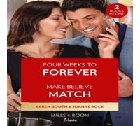 Karen Booth Four Weeks To Forever / Make Believe Match: Four Weeks to Forever Karen Booth Multicolor