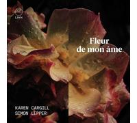 Karen Cargill : Karen Cargill/Simon Lepper: Fleur De Mon Âme CD (2021)