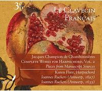 Karen Flint - Le Clavecin Francais: Chambonnières - Complete Works for Harpsichord, Vol. 2