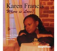 Karen Francis - Where Is Love?