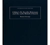 Karen George Gildas's De Excidio Britonum & the Early British Church Karen George Multicolor