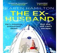 Karen Hamilton The Ex-Husband : The perfect thriller to escape with this year Karen Hamilton Multicolor