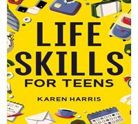 Karen Harris Life Skills for Teens Paperback Book Karen Harris Multicolor