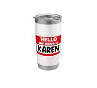 Karen Hello Hi My Name is Tshirt Name On Custom Stainless Steel Insulated Tumbler