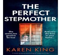 Karen King The Perfect Stepmother: A totally gripping psychological suspense Karen King Multicolor