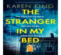 Karen King The Stranger in My Bed: An utterly gripping psychological thriller Karen King Multicolor