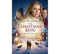 Karen Kingsbury's The Christmas Ring Movie Review: Uncovering the Love, Legacy, and Miracles Woven into a Holiday Classic