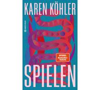 Karen Köhler Spielen (Hanser Berlin LEBEN) (Hardback)