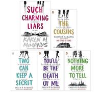 Karen M McManus Novels 5 Books Collection Set (Such Charming Liars [Hardback], Two Can Keep a Secret, The Cousins, You'll Be the Death of Me & Nothing More to Tell)