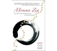 Momma Zen: Walking the Crooked Path of Motherhood