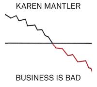 Karen Mantler Business Is Bad CD 3768680 NEW
