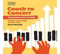 Karen Marshall Couch to Concert: Beginner Piano Course Paperback Book Karen Marshall Multicolor