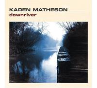 Karen Matheson - Downriver