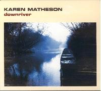 Karen Matheson - Downriver