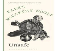 Karen McCarthy Woolf Unsafe : A Poetry Book Society Choice Paperback Karen McCarthy Woolf Multicolor