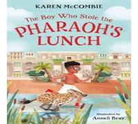 Karen McCombie Boy Who Stole the Pharaoh's Lunch Paperback Book Karen McCombie Multicolor