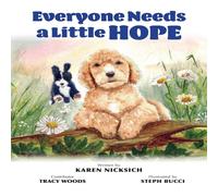 Karen Nicksich Everyone Needs a Little Hope Hardcover Book Karen Nicksich Multicolor