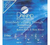 Karen Peck & New River - Everybody's Going Through Something [Accompaniment/Performance Track] (Daywind Soundtracks)