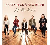 Karen Peck & New River - Lift His Name
