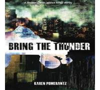 Karen Pomerantz Bring the Thunder: A thriller... with added roller derby Paperback Karen Pomerantz Multicolor