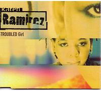 Karen Ramirez - Troubled Girl