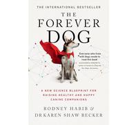 Karen Shaw Becker - Forever Dog A New Science Blueprint for Raising - K245z