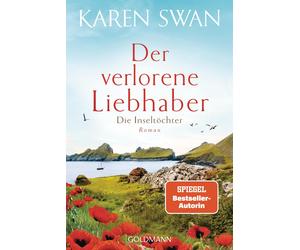 Karen Swan Anne Fr&ouml Die Inseltöchter - Der verlorene Liebhaber: (Paperback)