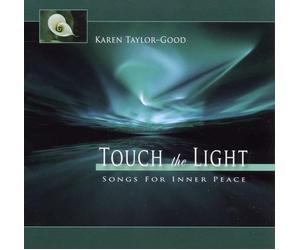 Karen Taylor-Good - Touch The Light: Songs For Inner Peace