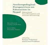 Karen Valentin Anthropological Perspectives on Education in Nepal: Educational Karen Valentin Multicolor