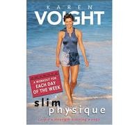 Karen Voight Slim Physique - A Workout for Each Day of the Week