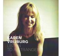 KAREN VRIJBURG: LISTEN TO A STRANGER - CD