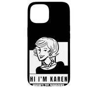 Karen Where's The Manager Millennial Quote Funny Meme Case for iPhone 15