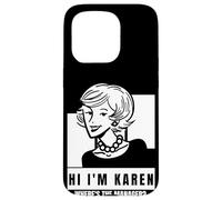 Karen Where's The Manager Millennial Quote Funny Meme Case for iPhone 15 Pro