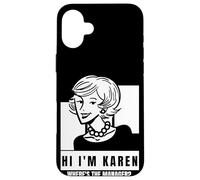 Karen Where's The Manager Millennial Quote Funny Meme Case for iPhone 16 Plus