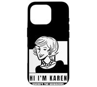 Karen Where's The Manager Millennial Quote Funny Meme Case for iPhone 16 Pro