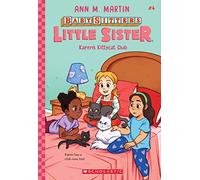 Karen's Kittycat Club (Baby-Sitters Little Sister #4): Volume 4