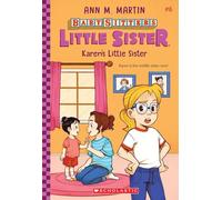 Karen's Little Sister (Baby-Sitters Little Sister #6): Volume 6: 006