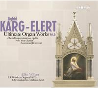 KARG-ELERT / VOLKER - Sigfrid Karg-Elert: Ultimate Organ Works