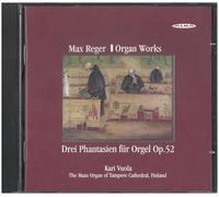 Kari Vuola - Drei Phantasien Für Orgel, Op. 52