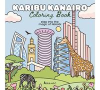 Karibu Kanairo: Step into the magic of Nairobi Coloring Book